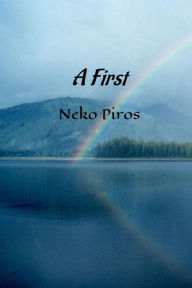 Title: A First, Author: Neko Piros