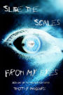 Slide The Scales From My Eyes: Book One of the Awakened Consensus