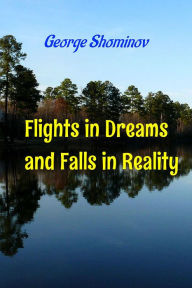 Flights in Dreams and Falls in Reality