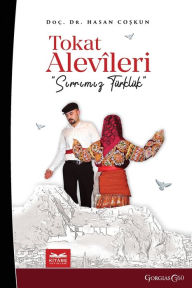 Title: Tokat Alevis: Our Secret is Turkishness, Author: Hasan Coşkun