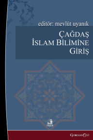 Title: Introduction to Contemporary Islamic Science, Author: Mevlït Uyanık