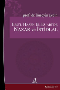 Title: Theory and Inference in Abu'l-Hasan Al-Ash'ari, Author: Hïseyin Kılıï