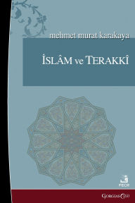 Title: Islam and Progress, Author: Mehmet Murat Karakaya