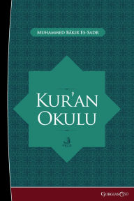 Title: Quran School: Historical Laws in the Holy Quran and Layers of Society, Author: Muhammed Bïkır Es-Sadr