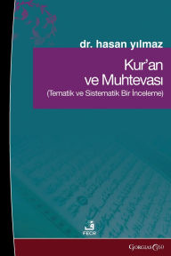 Title: The Quran and Its Content: A Thematic and Systematic Review, Author: Hasan Yılmaz