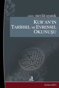 Title: Historical and Universal Reading of the Quran, Author: Okur Mevlït Uyanık