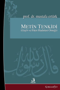 Title: Text Criticism in Hadith: Example of Unseen and Doomsday Hadiths, Author: Mustafa Ertïrk