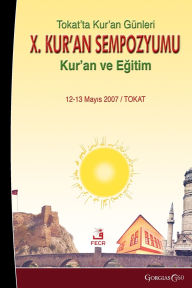 Title: Quran Days in Tokat X. Quran Symposium: Quran and Education, Author: Tuncay Namlı