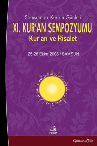 Title: Quran Days in Samsun XI. Quran Symposium: Quran and Prophethood, Author: Tuncay Namlı