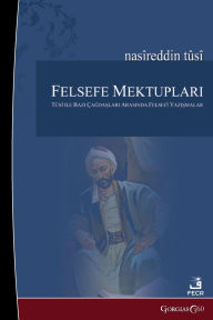 Title: Philosophical Letters: Philosophical Correspondence Between Tusi and Some of His Contemporaries, Author: Murat Demirkol