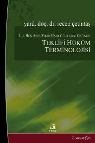 Title: Propositional Judgment Terminology in the First Five Centuries of Fiqh Literature, Author: Recep ïetintaş