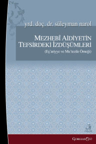 Title: Projections of Sectarian Belonging in Tafsir: Example of Ash'ariyya and Mu'tazila, Author: Sïleyman Narol