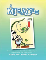 Title: A Miracle, Author: Tomas Raul Rivera Navarro