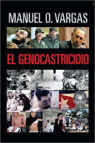 Title: EL GENOCASTRICIDIO, Author: Manuel O. Vargas