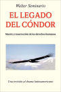 El Legado del Condor: Muerte y Resurreccion de Los Derechos Humanos