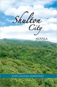 Title: Shulton City: Novela, Author: José Galileo Martínez