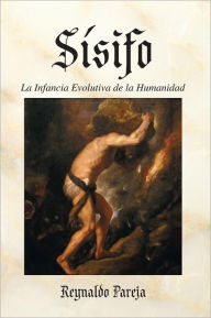 Title: Sísifo, La Infancia Evolutiva de la Humanidad, Author: Reynaldo Pareja