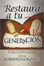 Restaura a tu Generación: Descubre cómo responder efectivamente a los conflictos de las nuevas generaciones.