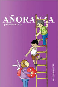 Title: Añoranza: 3 historias de 10, Author: Salvador Rodríguez Gaona