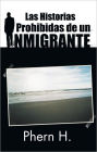 Las Historias Prohibidas de un Inmigrante