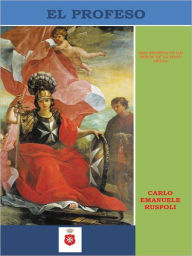 Title: EL PROFESO: UNA EPOPEYA DE UN HEROE EN LA EDAD MEDIA, Author: CARLO EMANUELE RUSPOLI