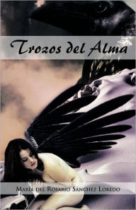 Title: Trozos del Alma, Author: Mar a. Del Rosario S. Nchez Loredo