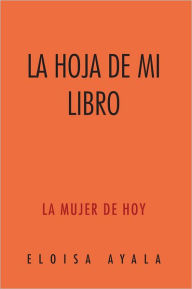 Title: LA HOJA DE MI LIBRO: LA MUJER DE HOY, Author: ELOISA AYALA