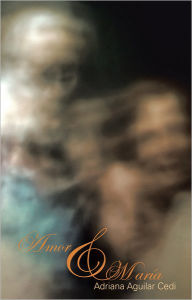 Title: Amor & María, Author: Adriana Aguilar Cedi