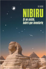 Title: NIBIRU: Si no existe, habrá que inventarlo, Author: SAM