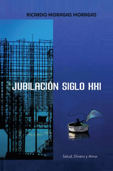 Jubilación siglo XXI: Salud, Dinero y Amor