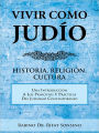 VIVIR COMO JUDÍO: HISTORIA, RELIGIÓN, CULTURA