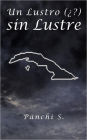 Un Lustro ( ?) Sin Lustre