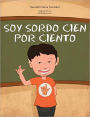 Soy sordo cien por ciento