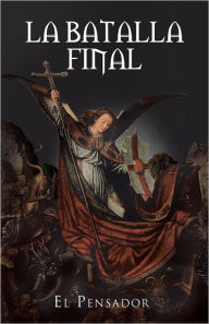 Title: La Batalla Final, Author: El Pensador