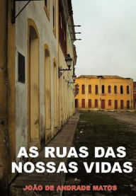 Title: As Ruas Das Nossas Vidas, Author: Jo O De Andrade Matos