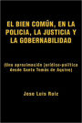 EL BIEN COMÚN, EN LA POLICÍA, LA JUSTICIA Y LA GOBERNABILIDAD: (Una aproximación jurídico-política desde Santo Tomás de Aquino)