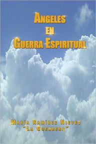 Title: Ángeles en Guerra Espiritual, Author: María Ramírez Nieves
