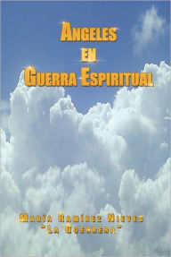 Title: Ngeles En Guerra Espiritual, Author: Mar a. Ram Rez Nieves