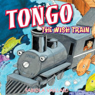 Title: Tongo: The Wish Train, Author: Fabiola Vaillard