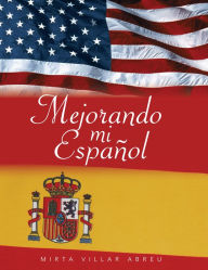 Title: Mejorando mi Español, Author: Mirta Villar Abreu