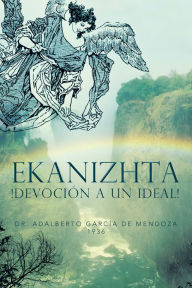 Title: EKANIZHTA, Author: DR. ADALBERTO GARCÍA DE MENDOZA