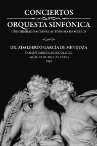 Title: CONCIERTOS ORQUESTA SINFÓNICA UNIVERSIDAD NACIONAL AUTÓNOMA DE MÉXICO, Author: DR. ADALBERTO GARCÍA DE MENDOZA