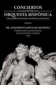 Title: Conciertos Orquesta Sinf Nica Universidad Nacional Aut Noma de M Xico, Author: Adalberto Garcia De Mendoza