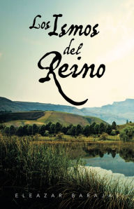 Title: Los Ismos del Reino, Author: Eleazar Barajas