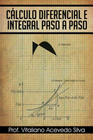 Title: Cálculo diferencial e integral paso a paso, Author: Prof. Vitaliano Acevedo Silva
