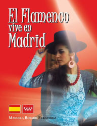 Title: El Flamenco Vive En Madrid, Author: Manuela Rosado Fernandez