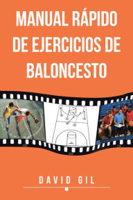 Title: Manual rápido de ejercicios de baloncesto, Author: David Gil