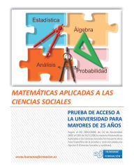 Title: Matemáticas aplicadas a las Ciencias Sociales: Prueba de acceso a la Universidad para mayores de 25 años, Author: Laura Risco García