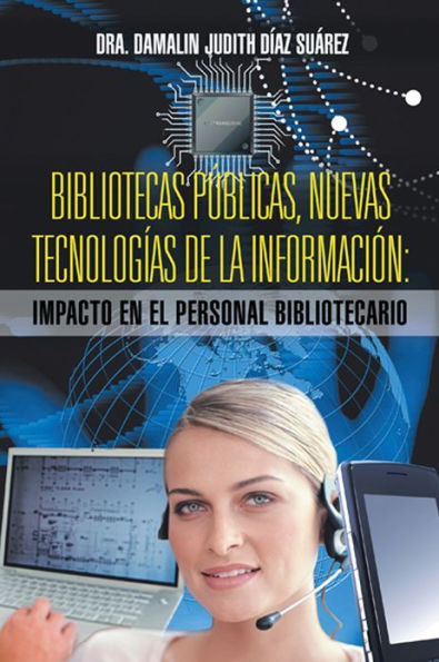 BIBLIOTECAS PÚBLICAS, NUEVAS TECNOLOGÍAS DE LA INFORMACIÓN: IMPACTO EN EL PERSONAL BIBLIOTECARIO