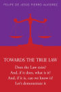 Towards the True Law: 2nd Edition